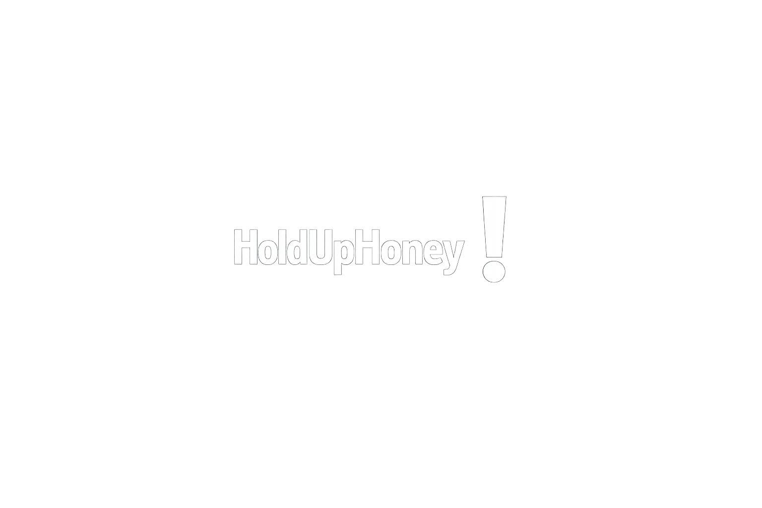 HoldUpHoney